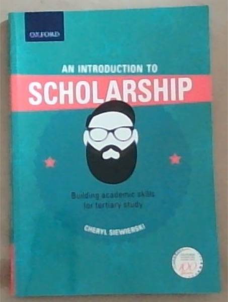 An Introduction to Scholarship, Building academic skills for tertiary study