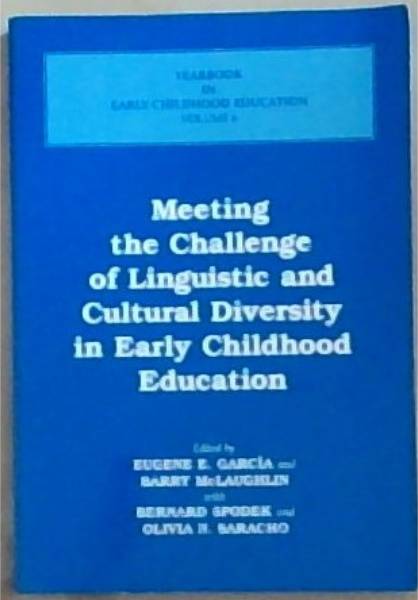Meeting the Challenge of Linguistic and Cultural Diversity in Early Childhood Education (Yearbook in Early Childhood Education Volume 6)