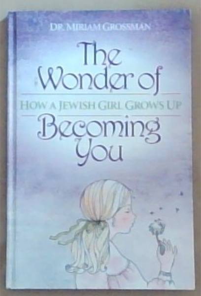 The Wonder of Becoming You: How A Jewish Girl Grows Up