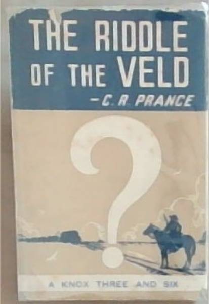The Riddle Of The Veld: Sketches of Life Character and History in the Backveld of South Africa