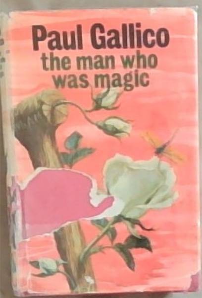The Man Who Was Magic: A Fable Of Innocence