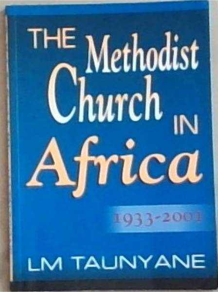 The Methodist Church In Africa 1933-2001