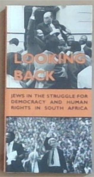 Looking back: Jews in the struggle for democracy and human rights in South Africa
