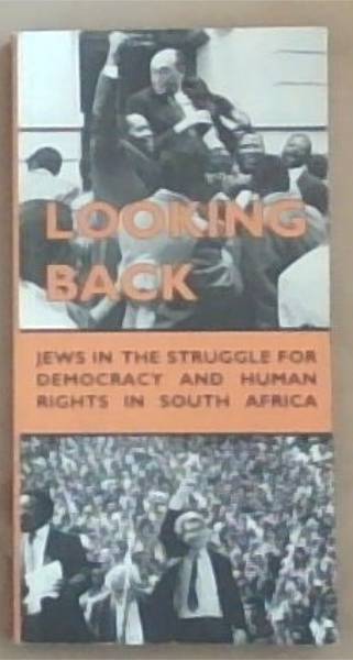 Looking back: Jews in the struggle for democracy and human rights in South Africa
