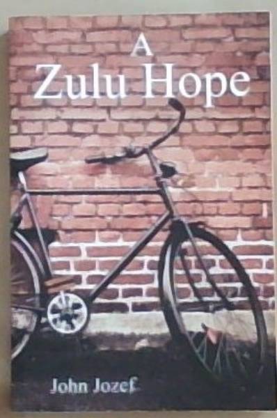 A Zulu Hope (Signed and Inscribed by the Author John Jozef)