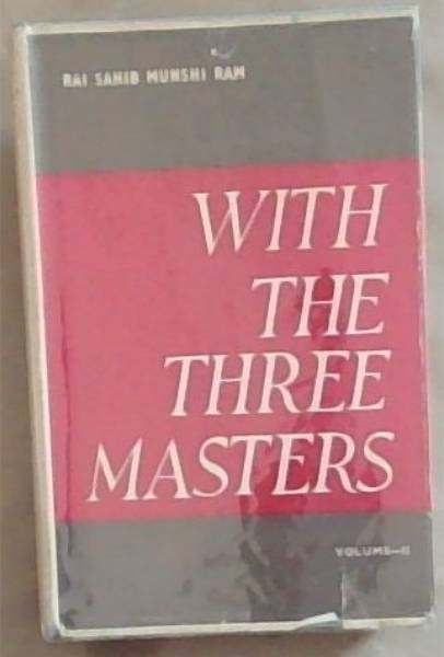 With The Three Masters: Being Extracts from the Private Diary Volume II (1944-1948)