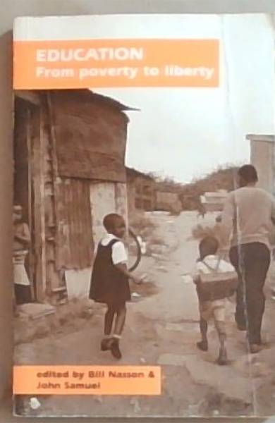 Education, From Poverty To Liberty: Report for the Second Carnegie Inquiry into Poverty and Development in Southern Africa