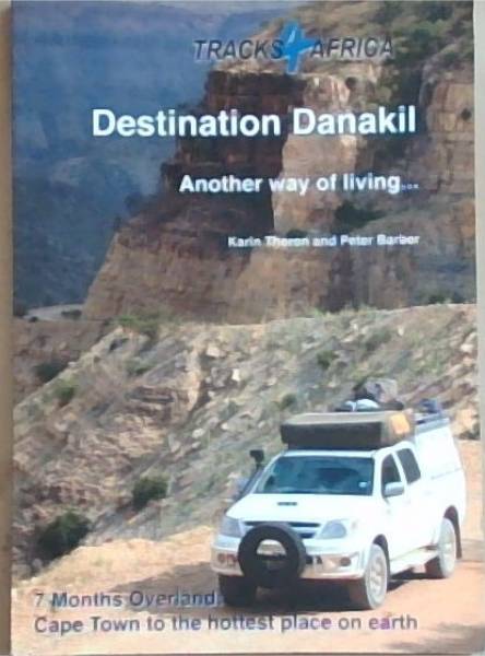 Destination Danakil : Another way of living (Tracks 4 Africa) Including CD Disk