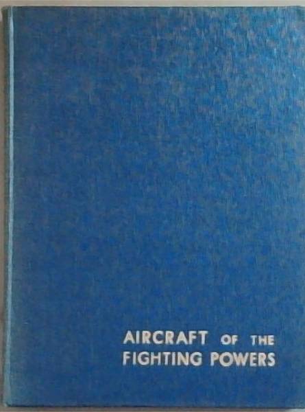 Aircraft Of The Fighting Powers Volume III