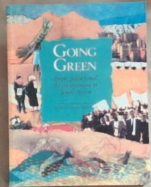 Going Green: People, Politics and the Environment in South Africa