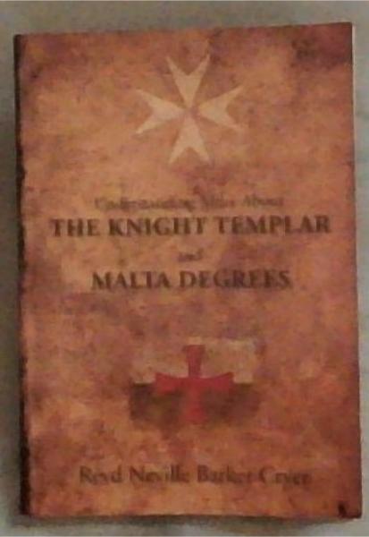 Understanding the Knight Templar and Malta Degrees
