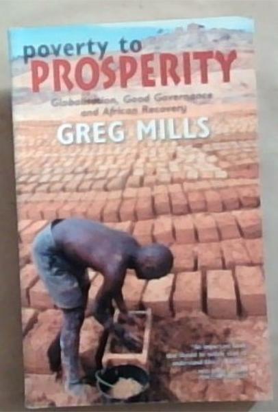 Poverty to Prosperity, Globalization, Good Governance and African Recovery