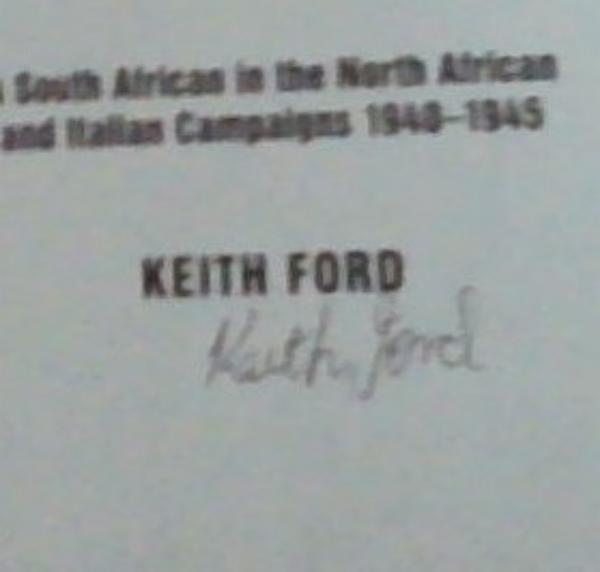 From Addis to the Aosta Valley A South African in the North African and Italian Campaigns 1940 - 1945 (Signed by the Author Keith Ford)
