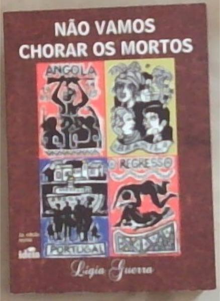 Nao Vamos Chorar os Mortos (Signed by the Author Ligia Guerra)