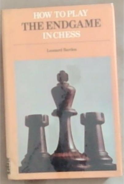 How To play the Endgame In Chess