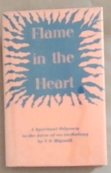 The Flame In The Heart: A Spiritual Odyssey in the Form of an Anthology