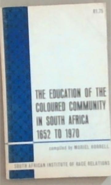 The Education Of The Coloured Community In South Africa 1652 - 1970