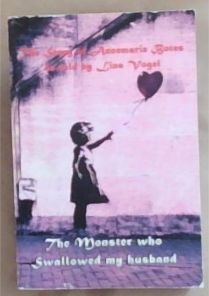 The Monster Who Swallowed my Husband: The Story of Annemarie Botes