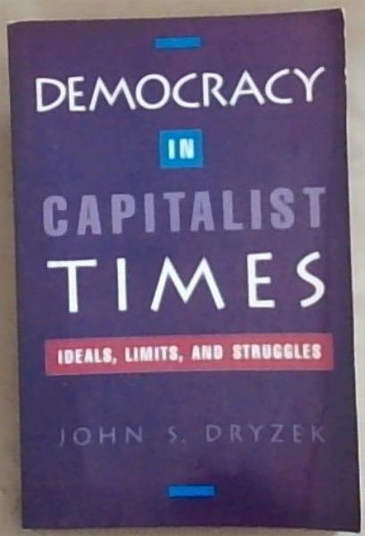 Democracy in Capitalist Times: Ideals, Limits, and Struggles