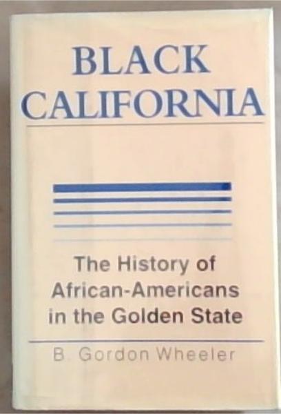 Black California: The History of African-Americans in the Golden State