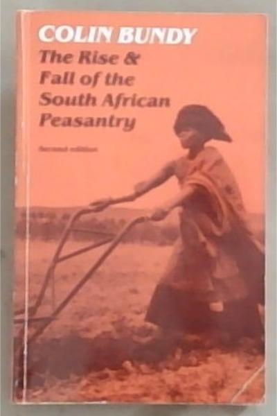 Rise and Fall of the South African Peasantry (Second Edition)