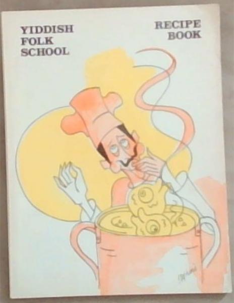 Yiddish Folk School (Recipe Book)