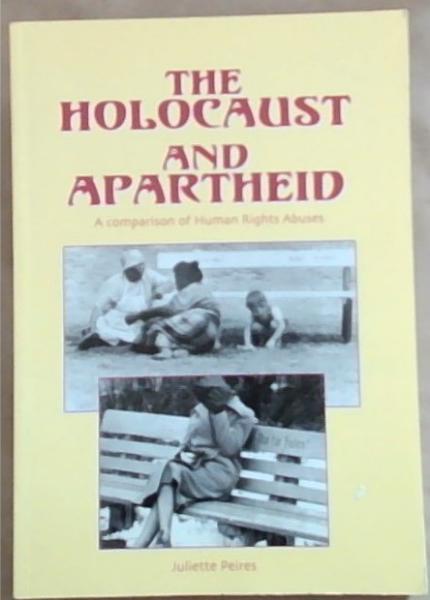 The Holocaust and Apartheid: A Comparison of Human Rights Abuses