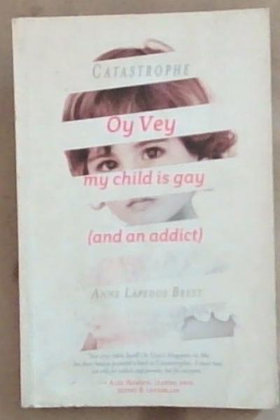Image for Catastrophe: Oy Vey, My Child Is Gay (and an Addict) Catastrophe: Oy Vey, My Child Is Gay (and an Addict)