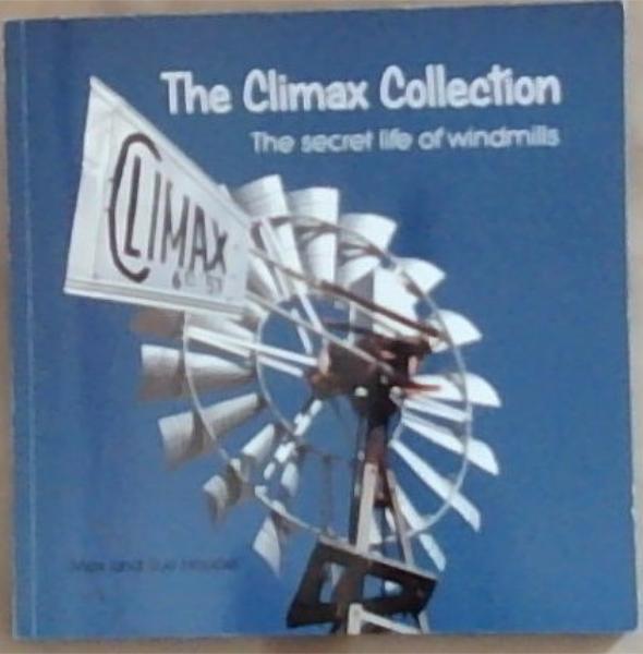 Image for The Climax Collection - the secret life of windmills (Signed by both the Authors Max and Sue Hoppe) The Climax Collection - the secret life of windmills (Signed by both the Authors Max and Sue Hoppe)