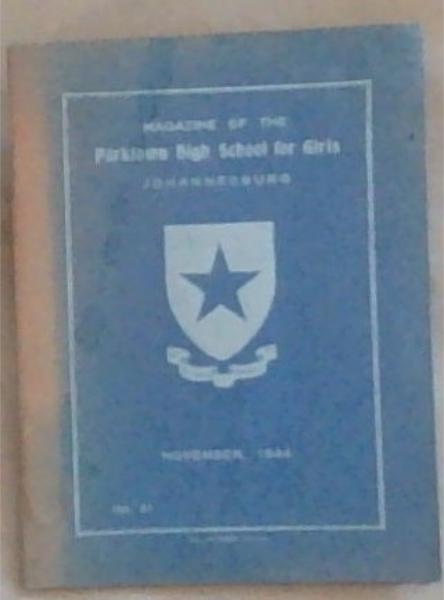 Magazine Of The Parktown High School For Girls Johannesburg November 1944 No. 21