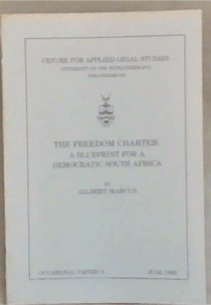 The Freedom Charter: A blueprint For A Democratic South Africa (Occasional papers 9 June 1985)