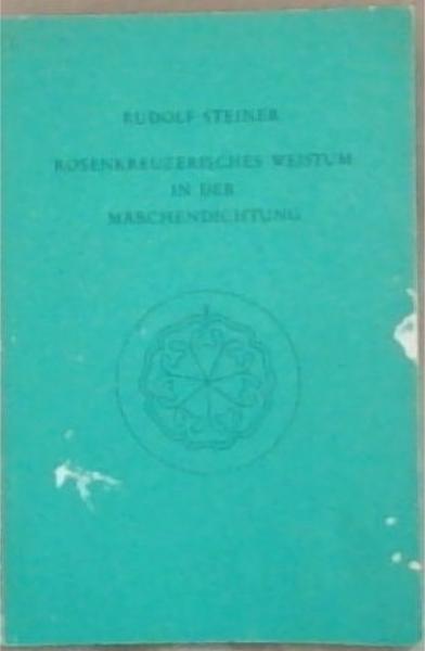 Rosenkreuzerisches Weistum In Der Mrchendichtung: Ein Vortrag, gehalten in Berlin am 10 Juni 1911