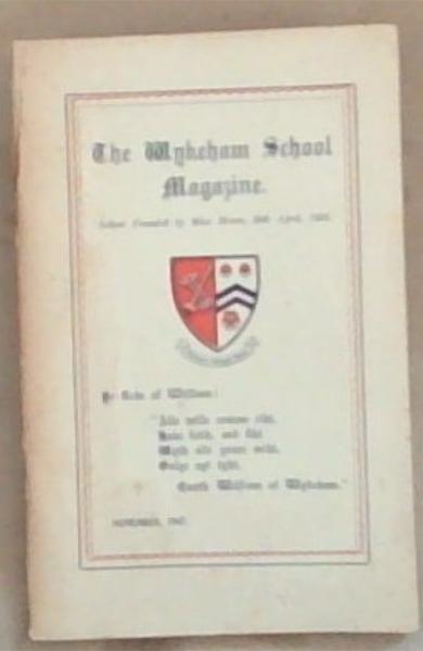 The Wykeham School Magazine: Founded by Miss Mary Moor : April 26, 1916 No.32 November 1947