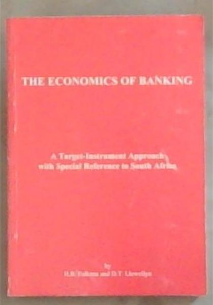 The Economics of Banking: A Target-instrument Approach with Special Reference to South Africa