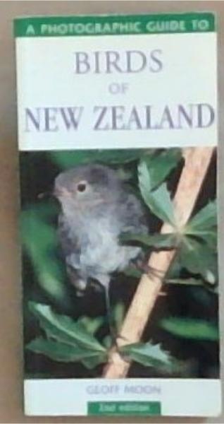 A Photographic Guide to Birds of New Zealand