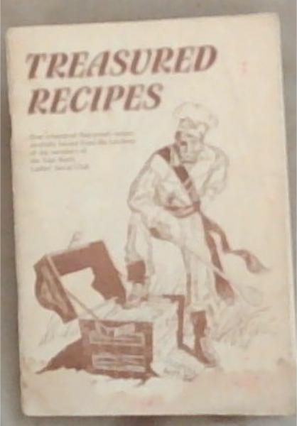 Treasured Recipes: Over a hundred Flop-prof recipes carefully looted from the kitchens of the Vaal Reefs Ladies Social Club