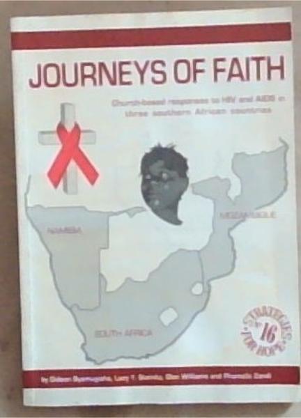 Journeys Of Faith: Church-based Responses to HIV and AIDS in Three Southern African Countries (Strategies for Hope No. 16)