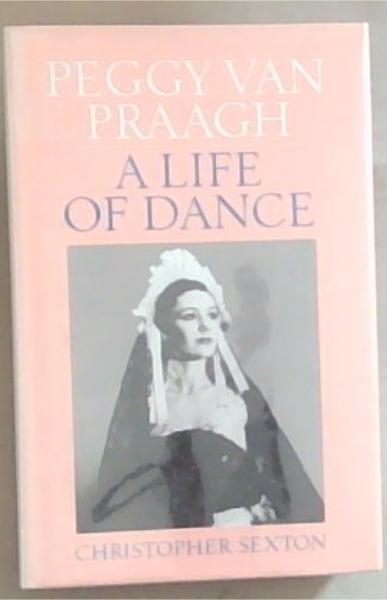 Peggy van Praagh, A Life Of Dance