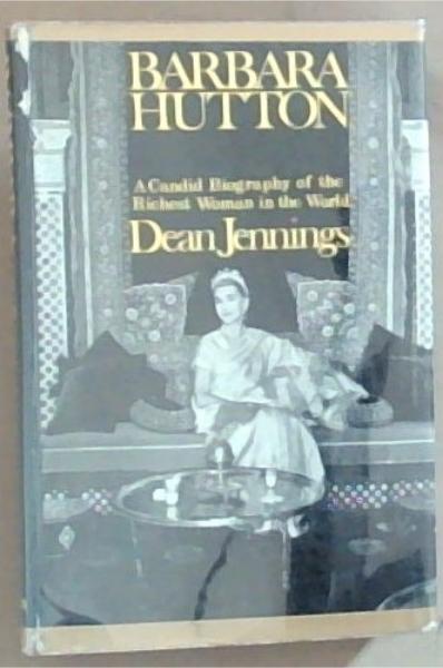 Barbara Hutton: A Candid Biography of the Richest Woman in the World