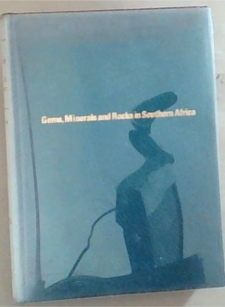 Gems, Minerals and Rocks in South Africa (Signed by the Author J.R. McIver. Limited edition of 250, this is Number 103)