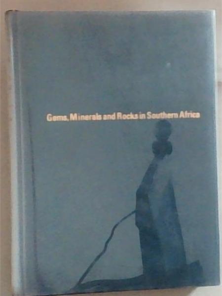 Gems, Minerals and Rocks in South Africa (Signed by the Author J.R. McIver. Limited edition of 250, this is Number 216)