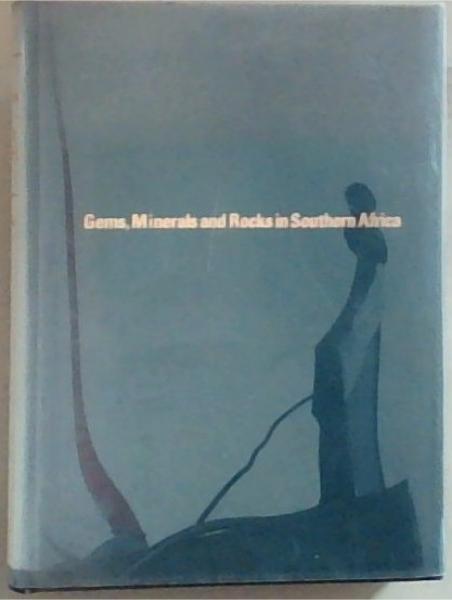 Gems, Minerals and Rocks in South Africa (Signed by the Author J.R. McIver. Limited edition of 250, this is Number 104)