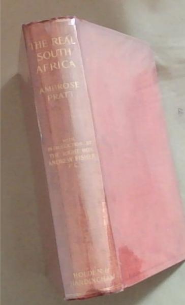 The Real South Africa (Signed and Warmly Inscribed by the Author Ambrose Pratt)