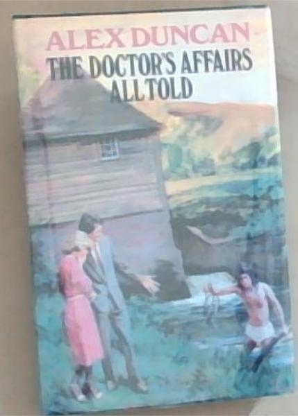 The Doctor's Affairs All Told