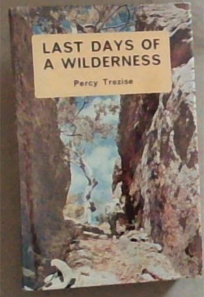 Last Days Of A Wilderness (Signed and Inscribed by the Author)