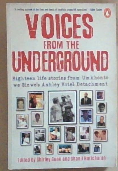 Image for Voices from the Underground: Eighteen life stories from Umkhonto we Sizwes Ashley Kriel Detachment Voices from the Underground: Eighteen life stories from Umkhonto we Sizwes Ashley Kriel Detachment