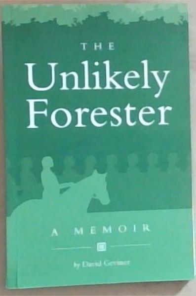 The Unlikely Forester (Signed and a small inscription written by the Author David Gevisse)