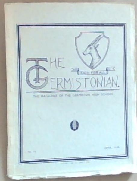 The Germistonian The Magazine of the Germiston High School: No16 Vol.1 April 1938