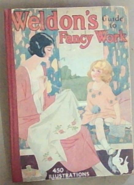 Weldon's Practical Guide to Fancy Work, Fifteenth Edition