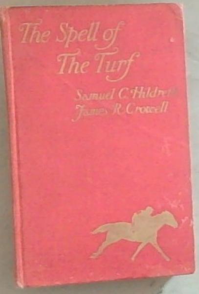 Image for The Spell Of The Turf: The Story of American Racing The Spell Of The Turf: The Story of American Racing